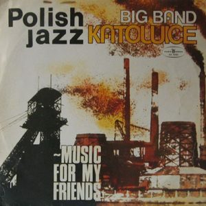 BIG BAND KATOWICE MUSIC FOR MY FRIENDS