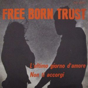 FREE BORN TRUST NON TI ACCORGI