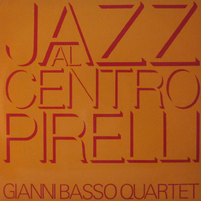 GIANNI BASSO Quartet JAZZ AL CENTRO PIRELLI