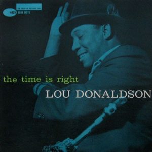 LOU DONALDSON THE TIME IS RIGHT