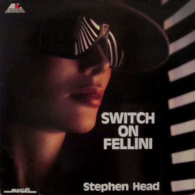 STEPHEN HEAD SWITCH ON FELLINI