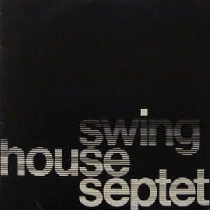 SWING HOUSE Septet SWING HOUSE Septet